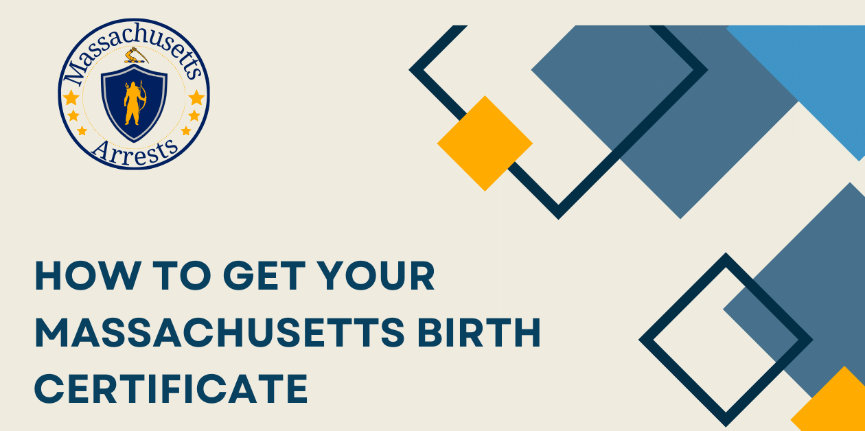 How To Get Your Massachusetts Birth Certificate - Arrests MA